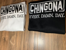 Load image into Gallery viewer, Chingona Every Damn Day
