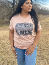 Load image into Gallery viewer, Buckle Up Buttercup

